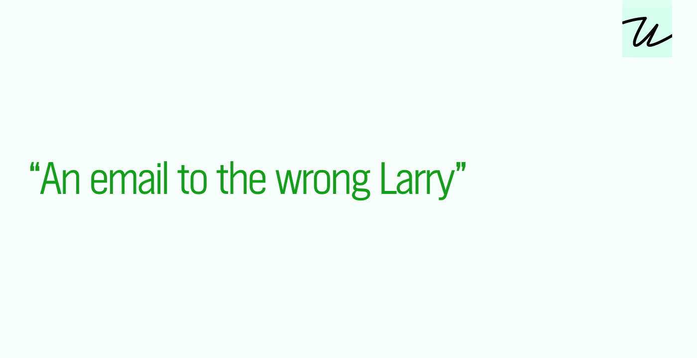 “An email to the wrong Larry”