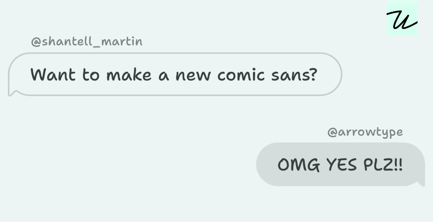 “I was inspired by the Comic Sans typeface”