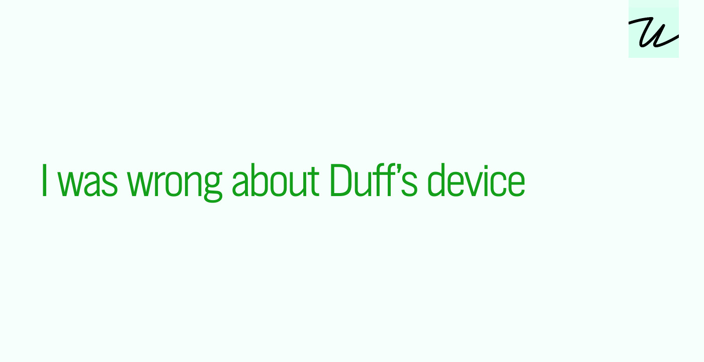 I was wrong about Duff’s device