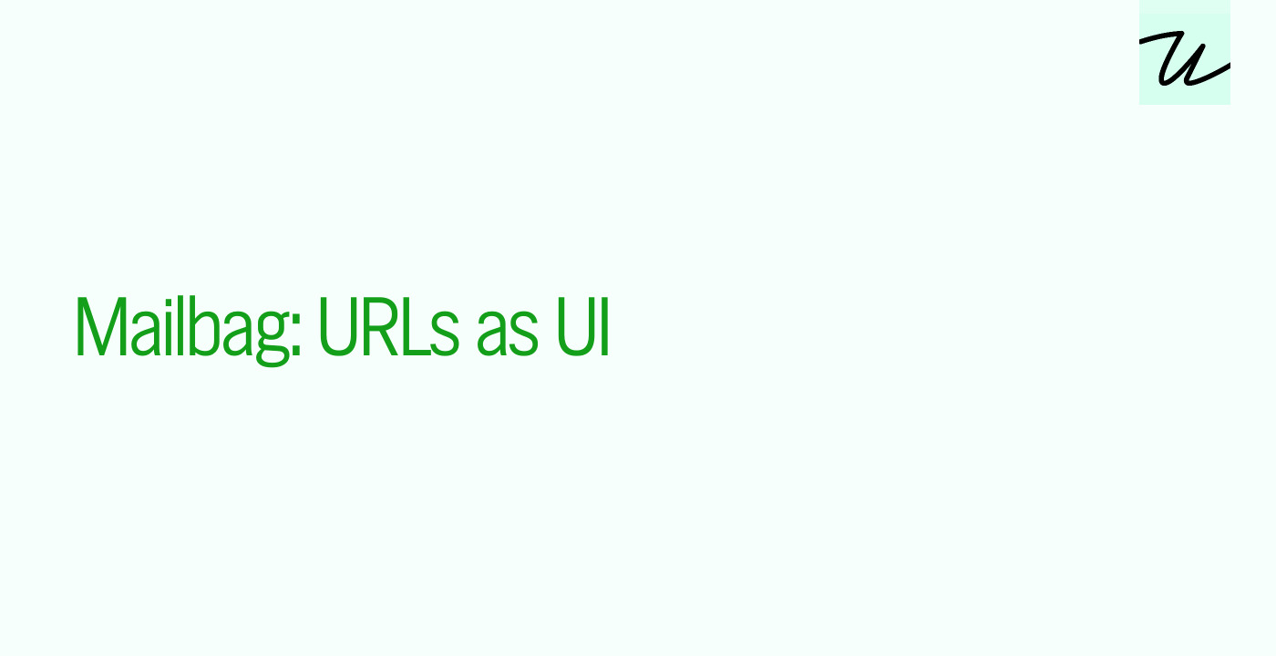 Mailbag: URLs as UI