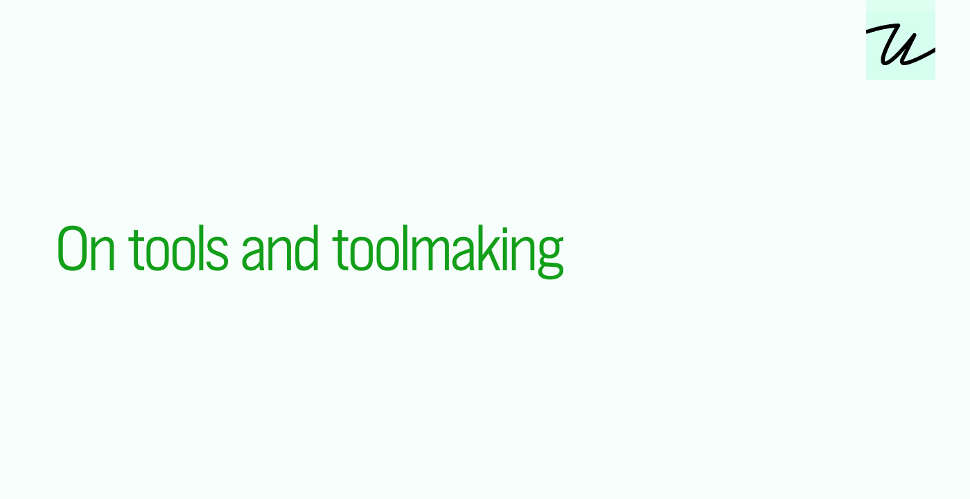 On tools and toolmaking – Unsung