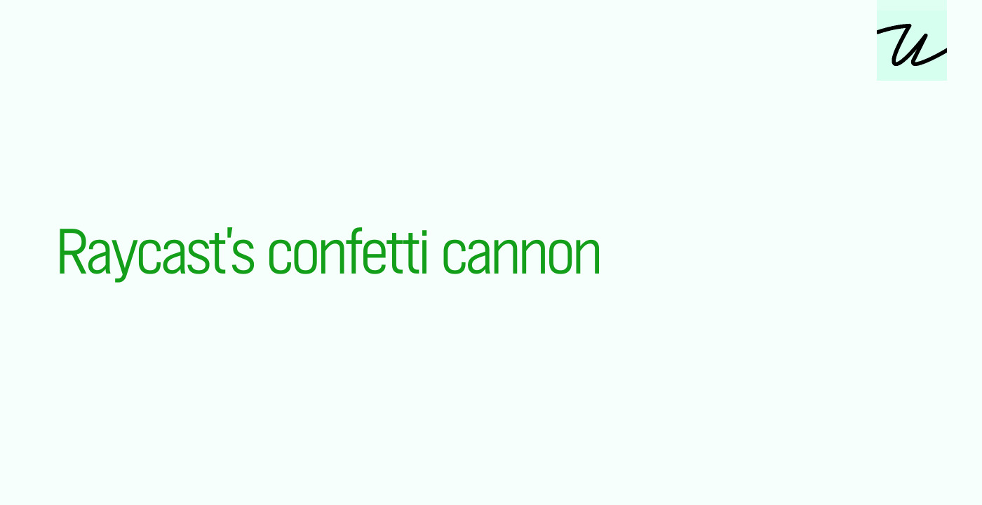 Raycast's confetti cannon