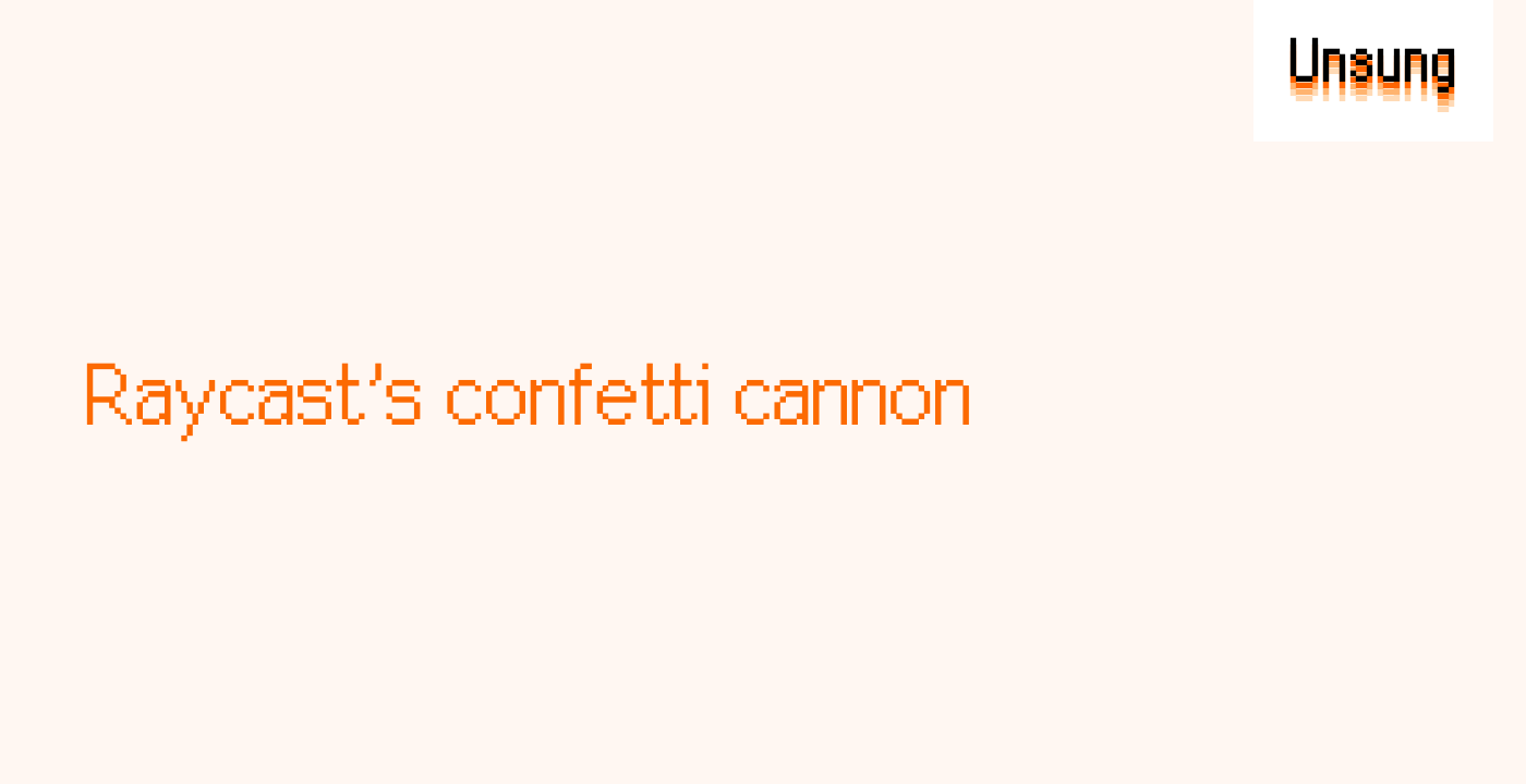 Raycast’s confetti cannon