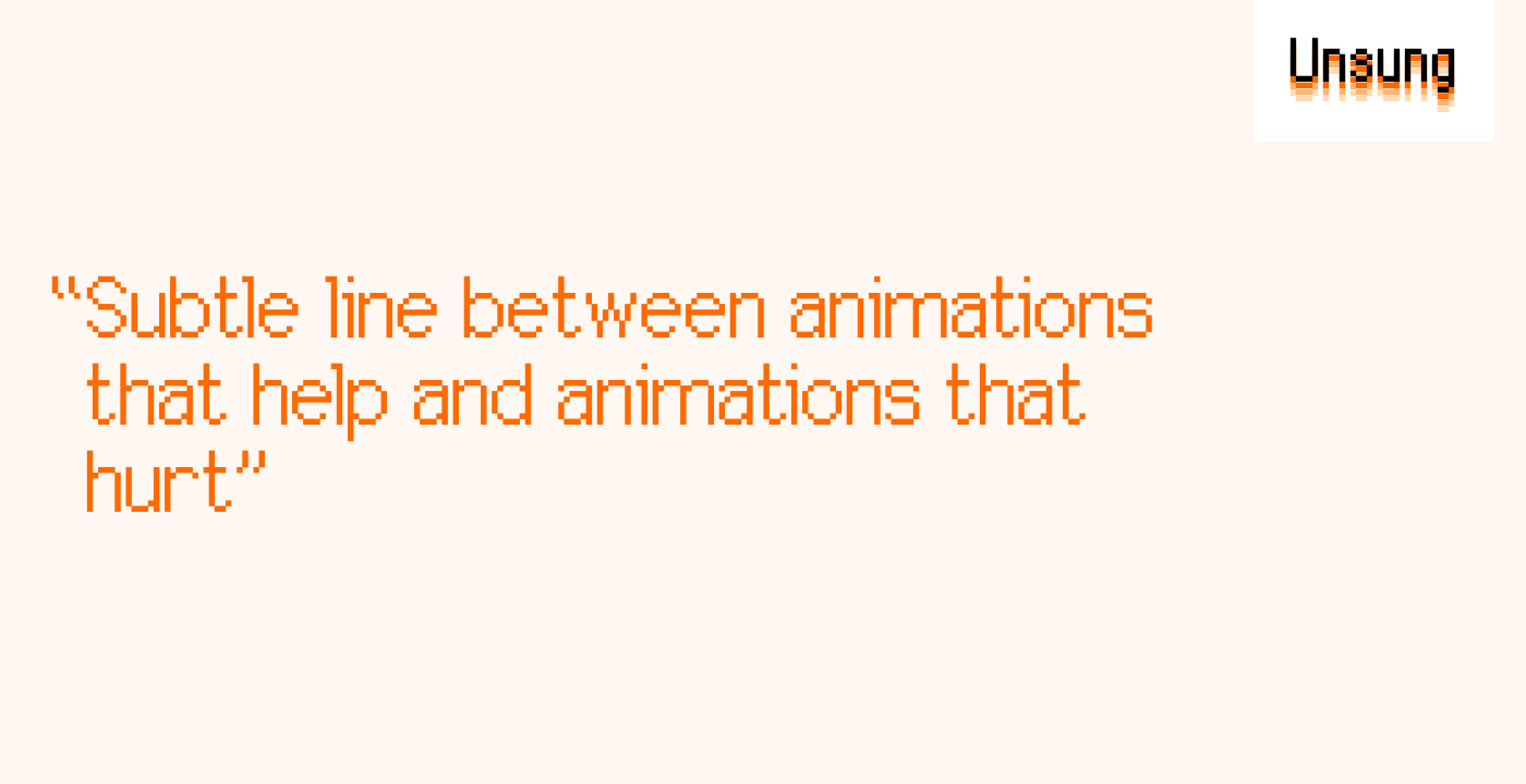 “Subtle line between animations that help and animations that hurt”