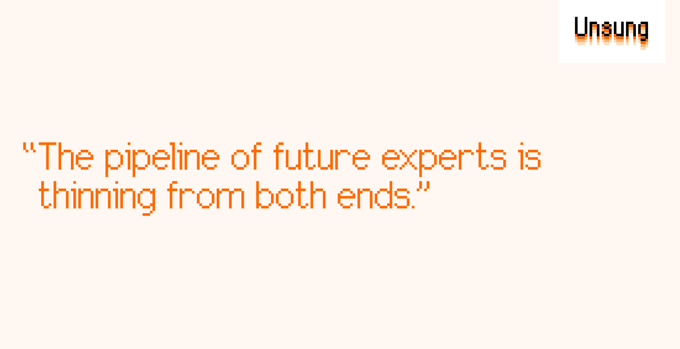“The pipeline of future experts is thinning from both ends.”